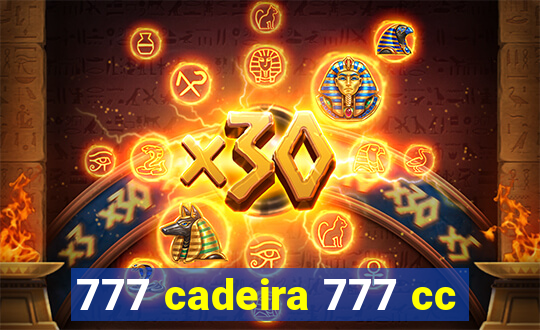 777 cadeira 777 cc